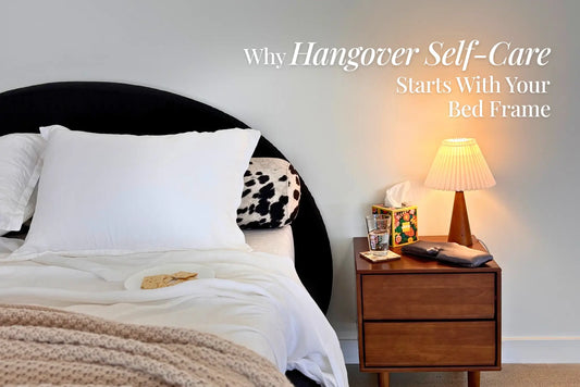 Why Hangover Self-Care Starts With Your Bed Frame